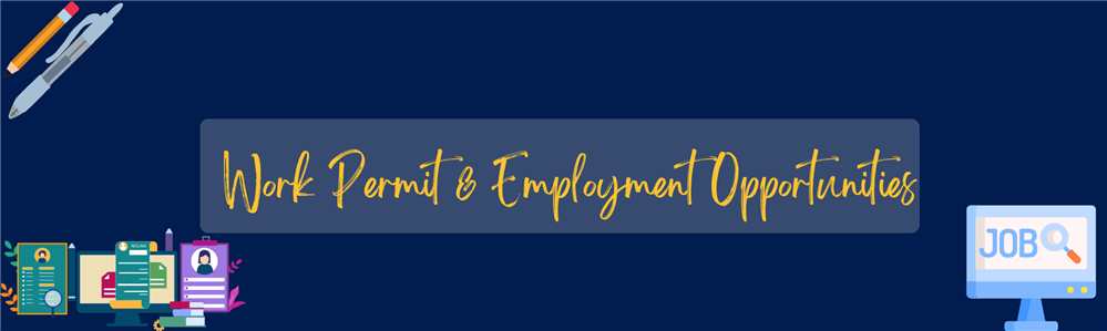 Work Permits and Employment Opportunities Work Permits and Employment Opportunities